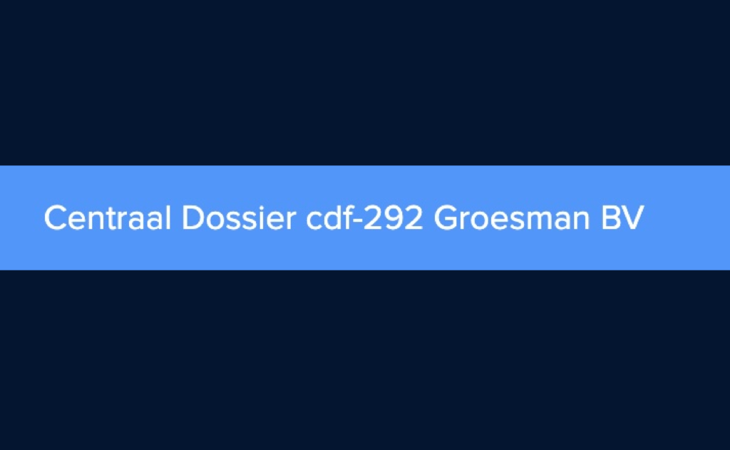 centraal dossier bedrijf groesman